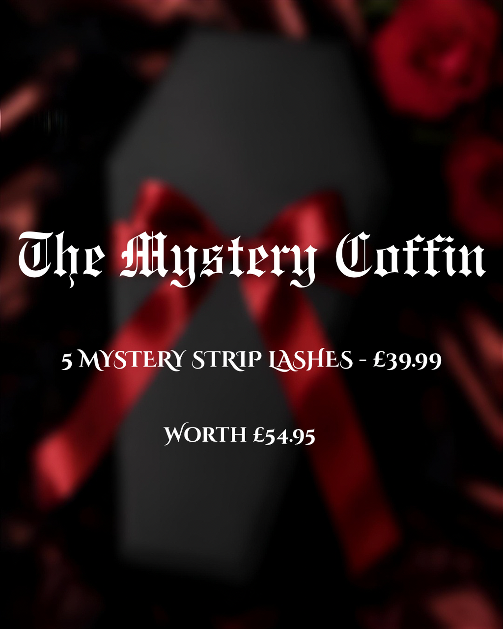 THE MYSTERY COFFIN - 5 mystery strip lashes - worth £54+